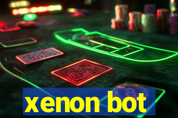 xenon bot